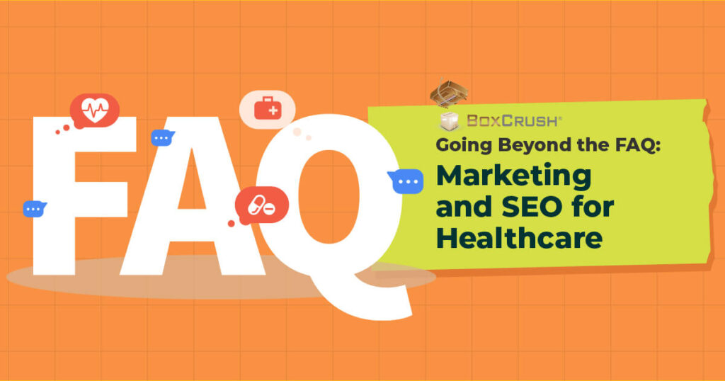 Blog hero with a text Going Beyond the FAQ: Marketing and SEO for Healthcare