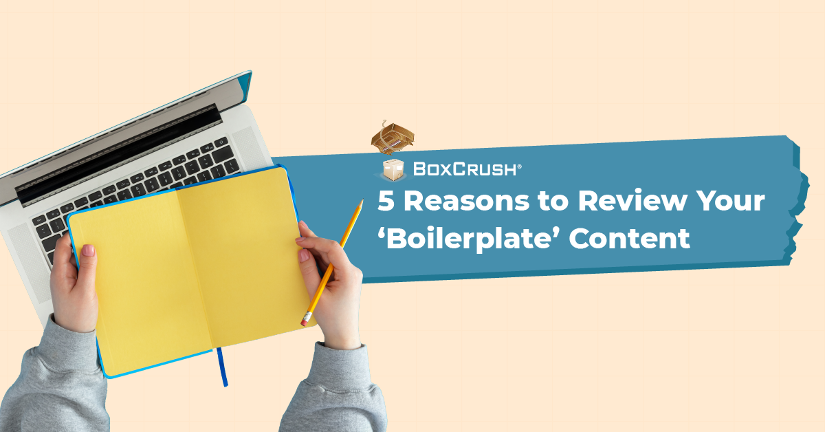 BC-Blog_-5 Reasons to review your boilerplate content