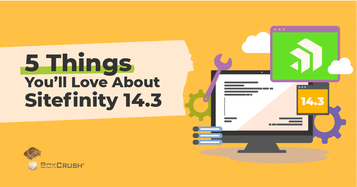 BC-Blog_-5 Things youll love about sitefinity 14.3